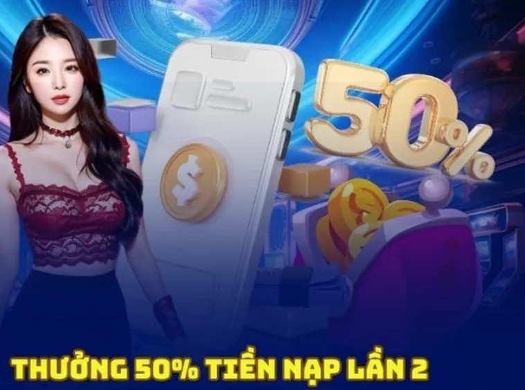 Nạp Lần 2 Tặng 50% AE888 Ưu Đãi Hấp Dẫn Cho Thành Viên Trung Thành